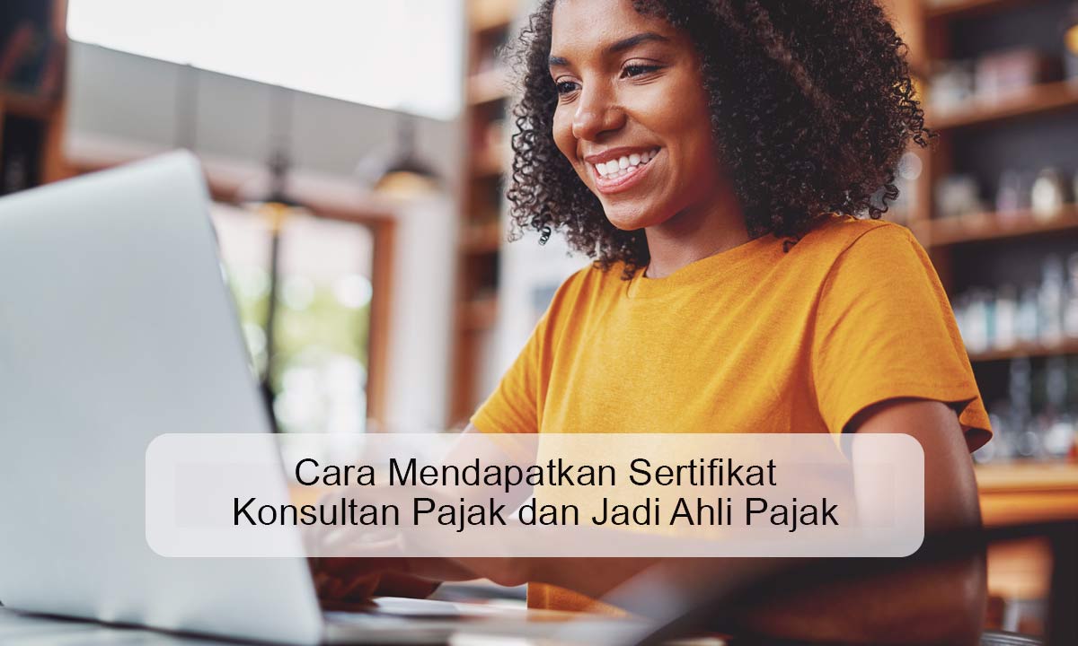 Cara Mendapatkan Sertifikat Konsultan Pajak