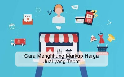 Cara Menghitung Markup Harga Jual yang Tepat