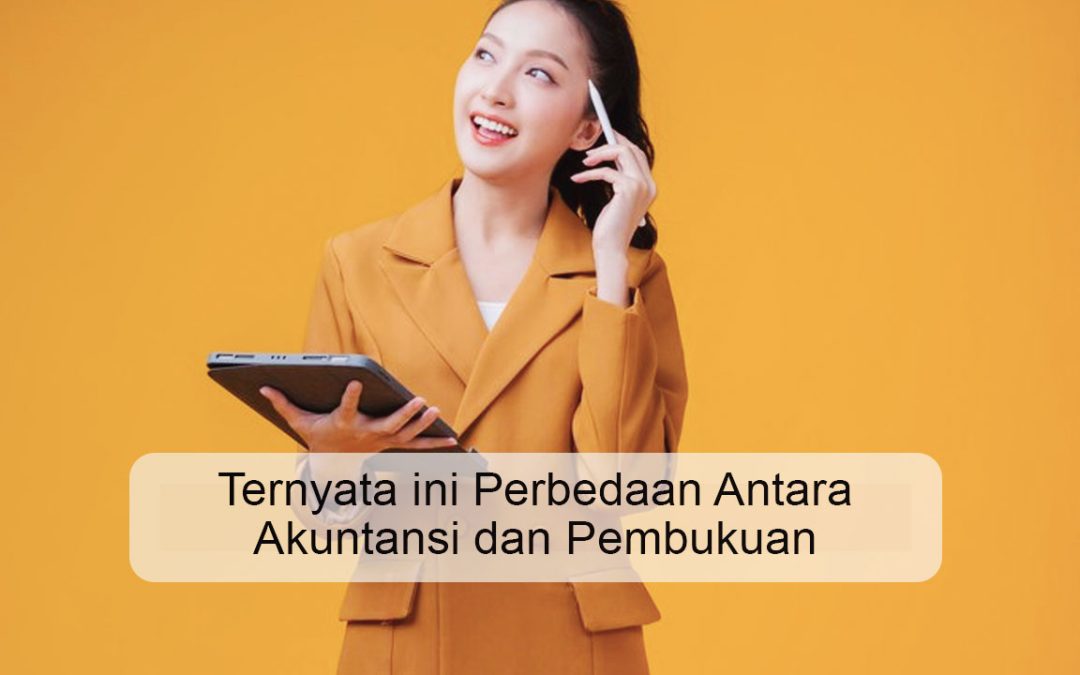 Perbedaan Antara Akuntansi dan Pembukuan