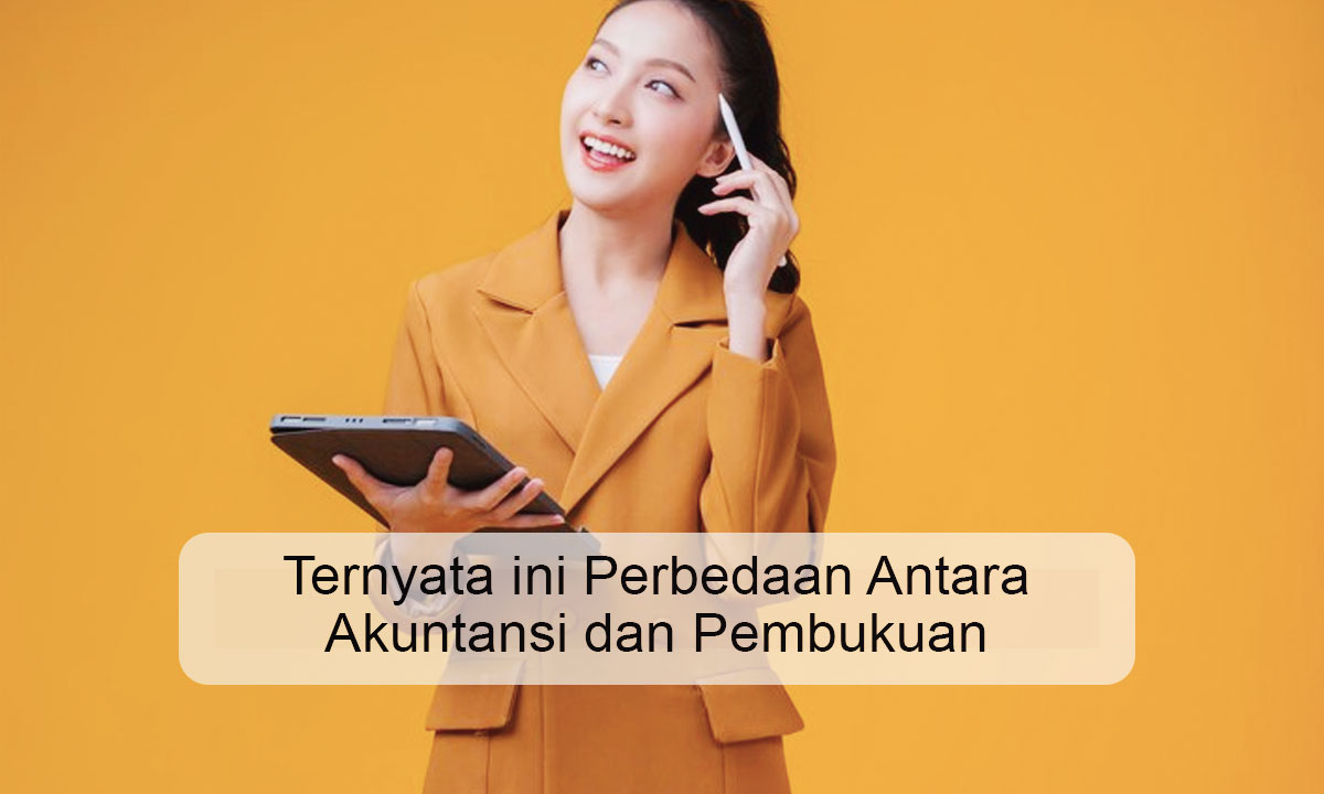 Perbedaan Antara Akuntansi dan Pembukuan