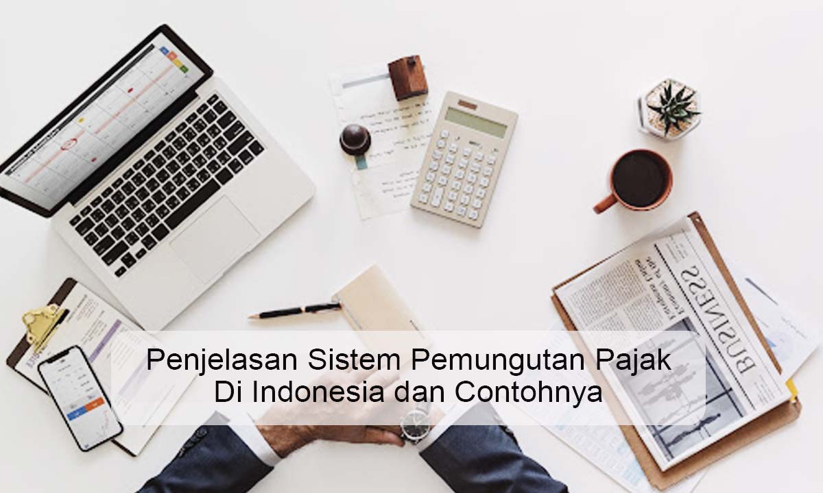 Sistem Pemungutan Pajak Di Indonesia