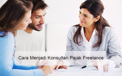 Cara Menjadi Konsultan Pajak Freelance