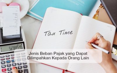 Jenis Beban Pajak yang Dapat Dilimpahkan Kepada Orang Lain