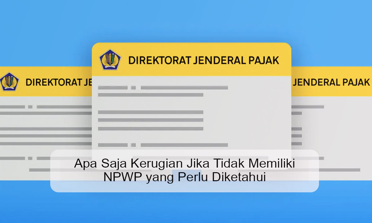 Kerugian Jika Tidak Memiliki NPWP