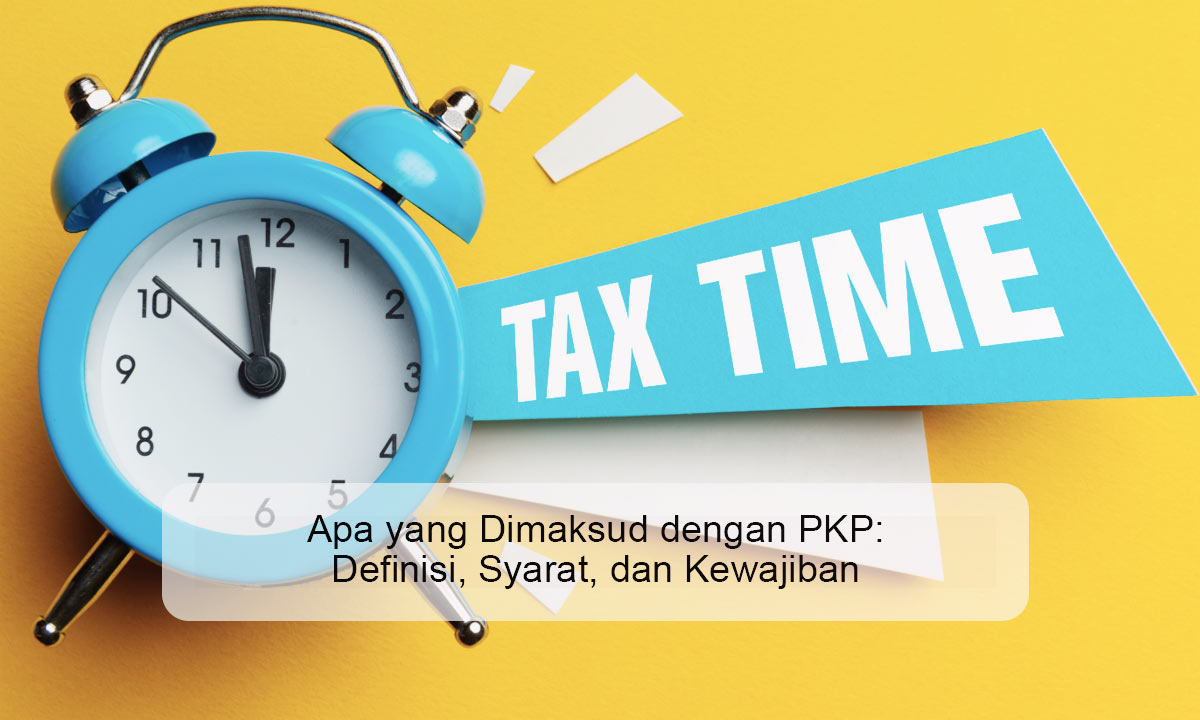 Apa yang Dimaksud dengan PKP