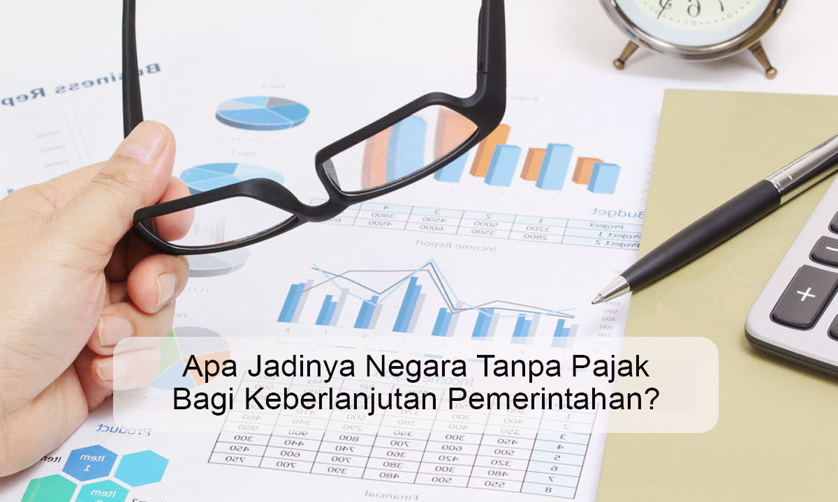 Apa Jadinya Negara Tanpa Pajak