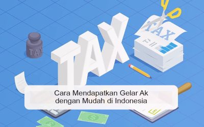 Cara Mendapatkan Gelar Ak dengan Mudah di Indonesia