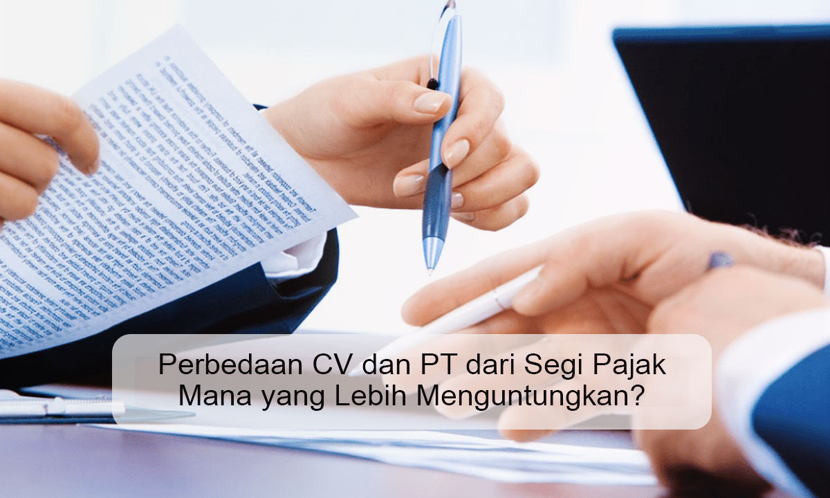 Perbedaan CV dan PT dari Segi Pajak