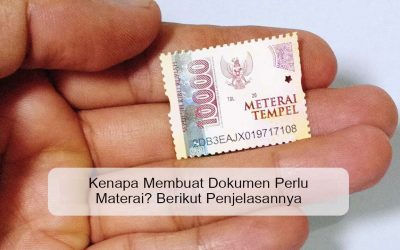 Kenapa Membuat Dokumen Perlu Materai? Berikut Penjelasannya