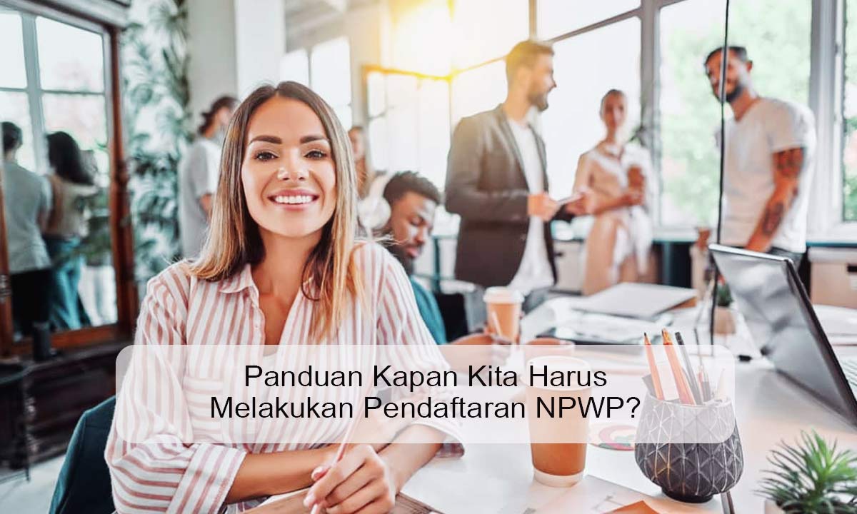 Kita Harus Melakukan Pendaftaran NPWP