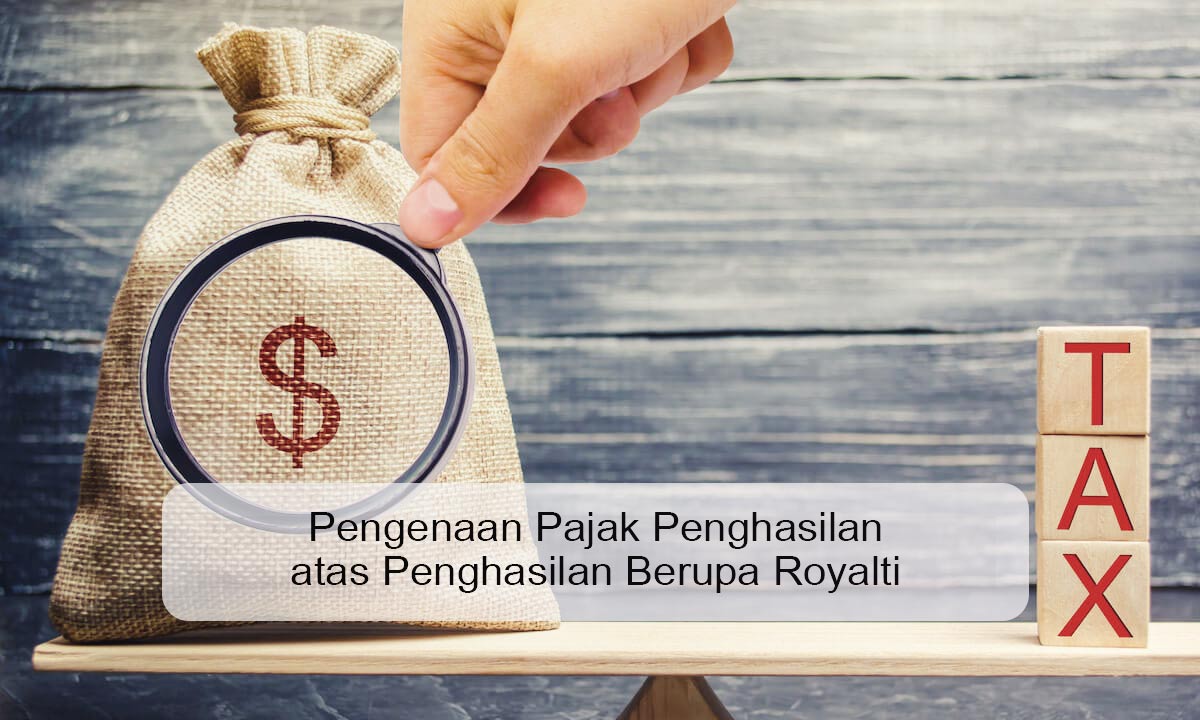 Pengenaan Pajak Penghasilan atas Penghasilan Berupa Royalti