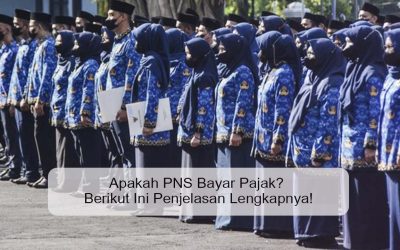 Apakah PNS Bayar Pajak? Berikut Ini Penjelasan Lengkapnya!