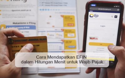 Cara Mendapatkan EFIN dalam Hitungan Menit untuk Wajib Pajak