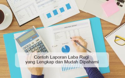 Contoh Laporan Laba Rugi yang Lengkap dan Mudah Dipahami
