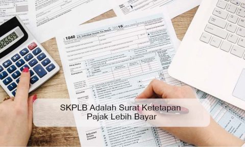 Skplb SKPLB Adalah Surat Ketetapan Pajak Lebih Bayar