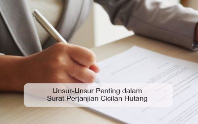 Unsur-Unsur Penting dalam Surat Perjanjian Cicilan Hutang