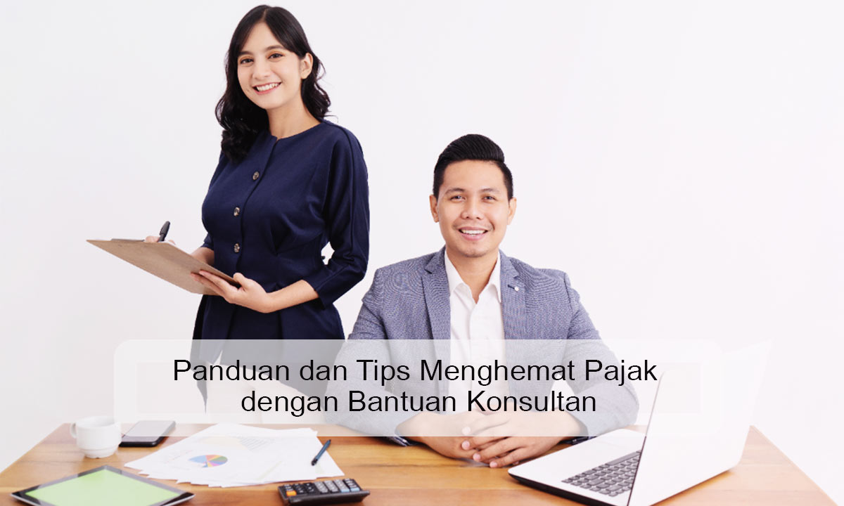 Tips menghemat pajak dengan bantuan konsultan