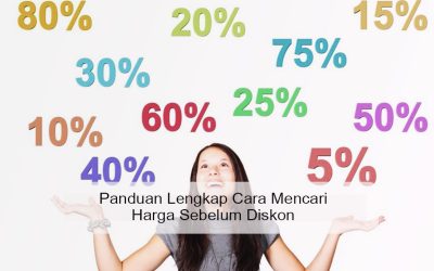 Panduan Lengkap Cara Mencari Harga Sebelum Diskon