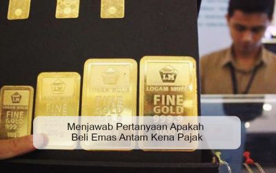 Menjawab Pertanyaan Apakah Beli Emas Antam Kena Pajak