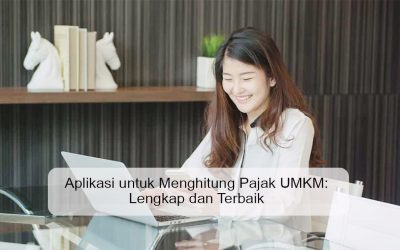 Aplikasi untuk Menghitung Pajak UMKM: Lengkap dan Terbaik