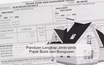 Jenis-jenis Pajak Bumi dan Bangunan: Panduan Lengkap dan Terbaru