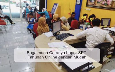 Bagaimana Caranya Lapor SPT Tahunan Online dengan Mudah
