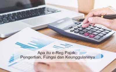 Apa itu e-Reg Pajak: Pengertian, Fungsi dan Keunggulannya