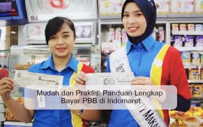 Mudah dan Praktis: Panduan Lengkap Bayar PBB di Indomaret