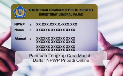 Panduan Lengkap Cara Mudah Daftar NPWP Pribadi Online