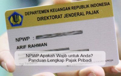 NPWP Apakah Wajib untuk Anda? Panduan Lengkap Pajak Pribadi