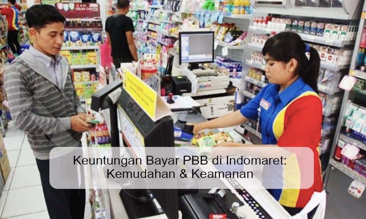 Keuntungan Bayar PBB di Indomaret