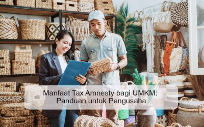 Manfaat Tax Amnesty bagi UMKM: Panduan untuk Pengusaha