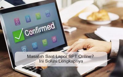 Masalah Saat Lapor SPT Online? Ini Solusi Lengkapnya
