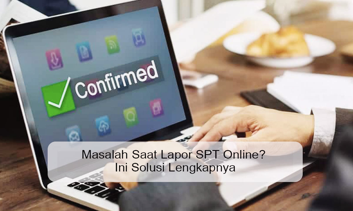Masalah Saat Lapor SPT Online