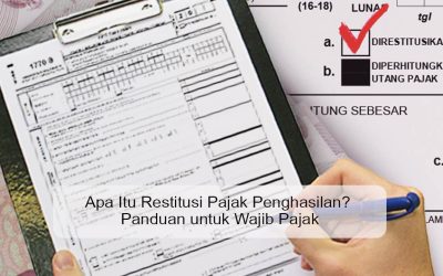Apa Itu Restitusi Pajak Penghasilan? Panduan untuk Wajib Pajak