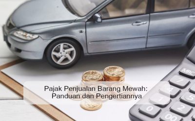 Pajak Penjualan Barang Mewah: Panduan dan Pengertiannya