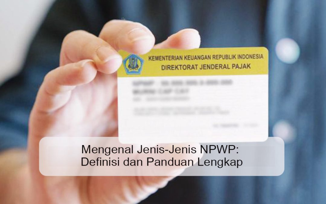 Jenis-Jenis NPWP