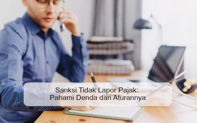 Sanksi Tidak Lapor Pajak: Pahami Denda dan Aturannya