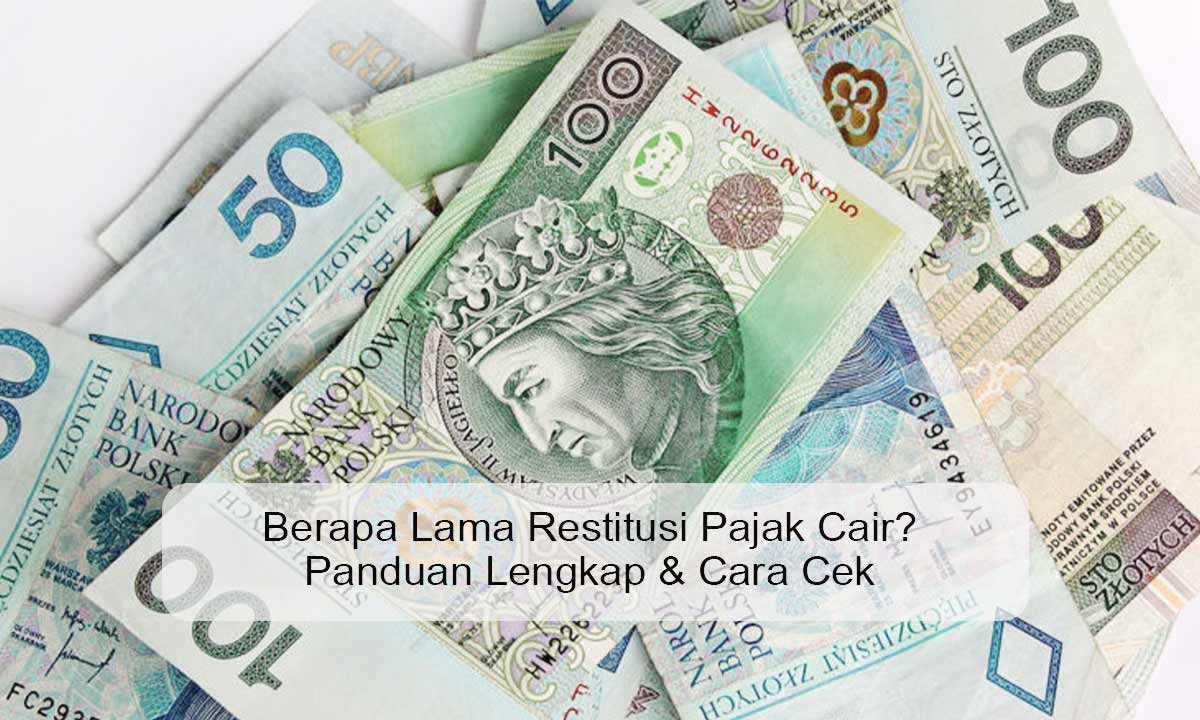 berapa lama restitusi pajak cair