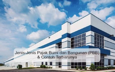 Jenis-Jenis Pajak Bumi dan Bangunan (PBB) & Contoh Terbarunya